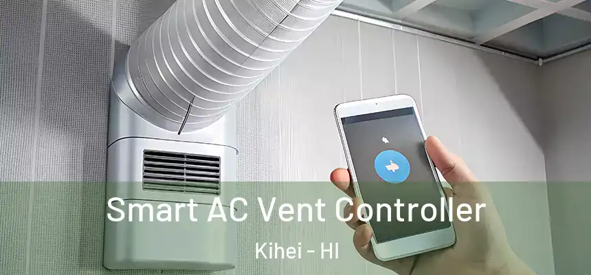  Smart AC Vent Controller Kihei - HI